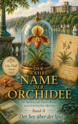 Cover-Bild zum Titel 'Der wahre Name der Orchidee II' von ''
