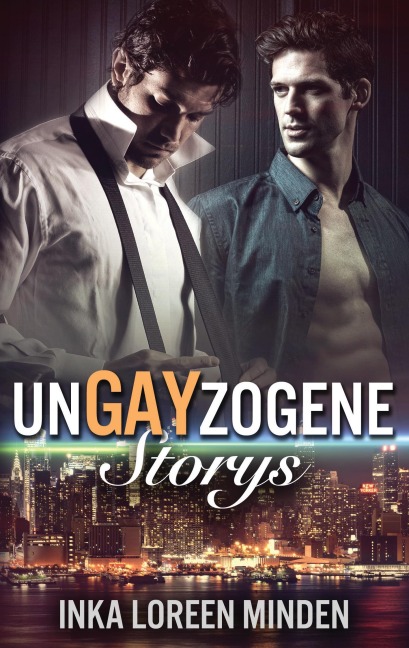 unGAYzogene Storys - Inka Loreen Minden