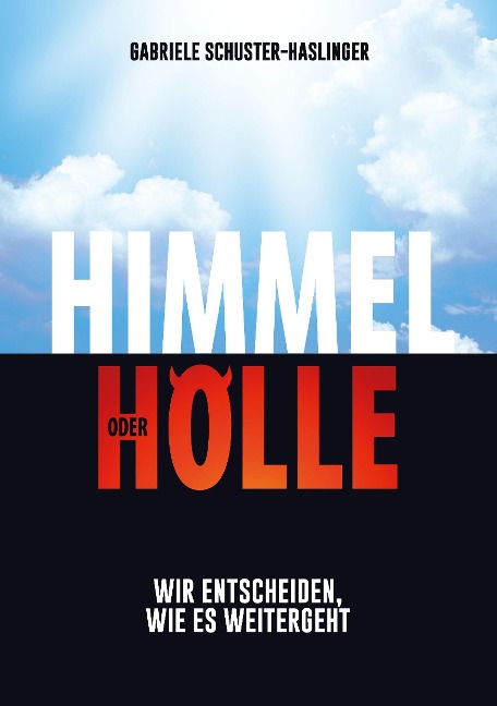 Himmel oder Hölle - Gabriele Schuster-Haslinger
