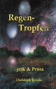 Cover-Bild zum Titel 'Regen-Tropfen' von 'Christoph Kreide'