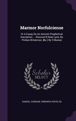 Marmor Norfolciense - Samuel Johnson, Tribunus Pseud, Ed