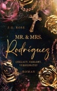 Cover-Bild zum Titel 'Mr. & Mrs. Rodríguez - Geklaut, verlobt, verheiratet' von 'J. G. Rose'
