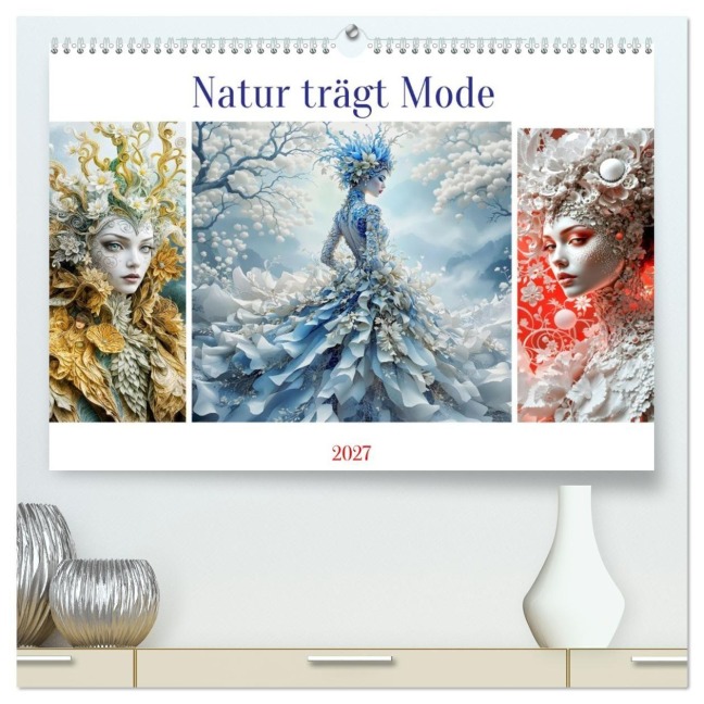 Natur trägt Mode (hochwertiger Premium Wandkalender 2027 DIN A2 quer), Kunstdruck in Hochglanz - Dusanka Djeric