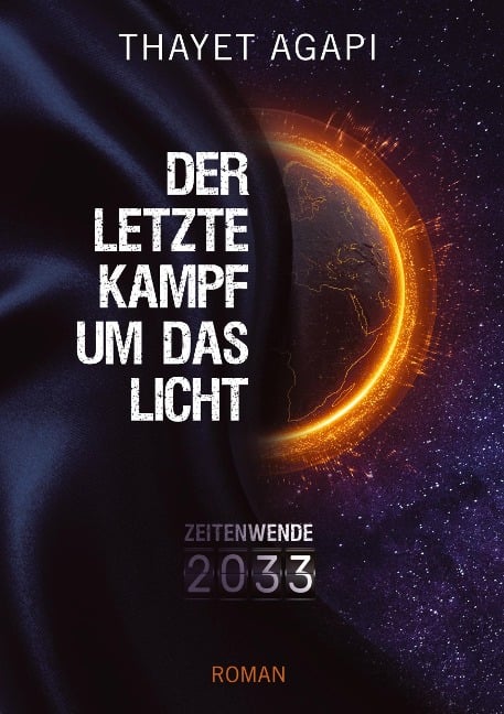 DER LETZTE KAMPF UM DAS LICHT - Zeitenwende 2033 - Thayet Agapi