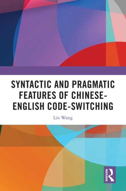 Syntactic and Pragmatic Features of Chinese-English Code-switching - Lin Wang