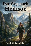 Cover-Bild zum Titel 'Der Weg nach Heilisoe' von 'Paul Steinmüller'