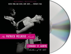 Cover-Bild zum Titel 'The Patrick Melrose Novels: Never Mind, Bad News, Some Hope, and Mother's Milk' von 'Edward St Aubyn'