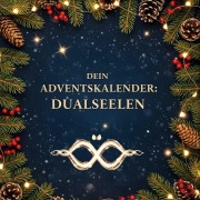 Cover-Bild zum Titel 'Dein Adventskalender: Dualseelen' von 'Paul Schneider'