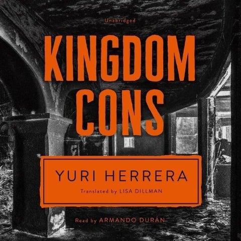 Kingdom Cons Lib/E - Yuri Herrera