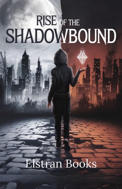 Rise of the Shadowbound - Elstran Books
