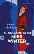 Cover-Bild zum Titel 'Ein Schlachtplan für Miss Winter' von 'Kathryn Miller Haines'