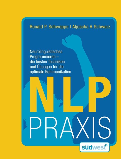 NLP Praxis - Ronald P. Schweppe, Aljoscha A. Schwarz