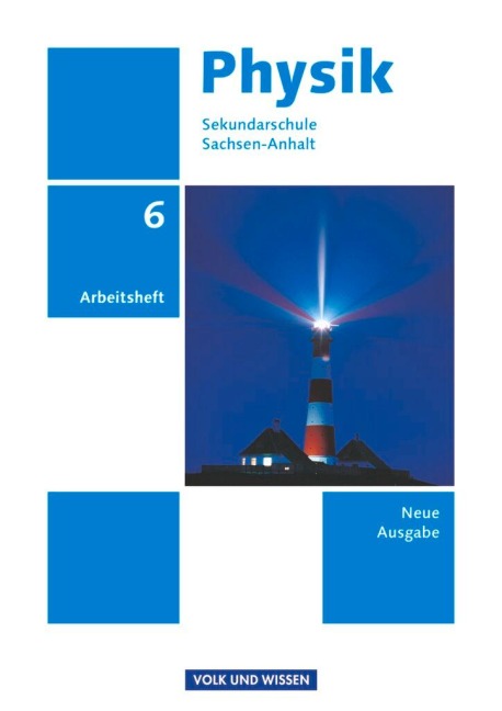 Physik 6. Schuljahr. Arbeitsheft. Sekundarschule Sachsen-Anhalt - Dietmar Karau, Thorid Rabe