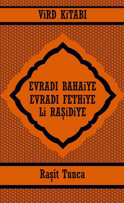 EVRADI BAHAiYE ve EVRADI FETHiYE ViRD KiTABI Li RA¿iDiYE - Ra¿it Tunca