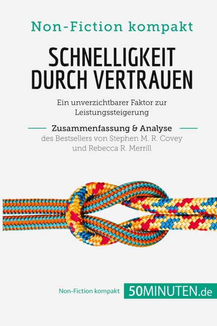 Schnelligkeit durch Vertrauen. Zusammenfassung & Analyse des Bestsellers von Stephen M. R. Covey und Rebecca R. Merrill - Charlotte Bouillot