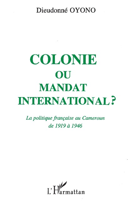 Colonie ou mandat international ? - Oyono