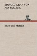 Beate und Mareile - Eduard Graf Von Keyserling