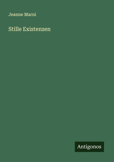 Stille Existenzen - Jeanne Marni