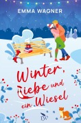 Winter, Liebe und ein Wiesel - Emma Wagner