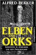 Cover-Bild zum Titel 'Elben und Orks - Abenteuer in Athranor und dem Zwischenland' von 'Alfred Bekker'
