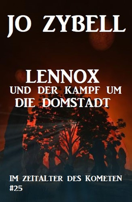 Das Zeitalter des Kometen #25: Lennox und der Kampf um die Domstadt - Jo Zybell