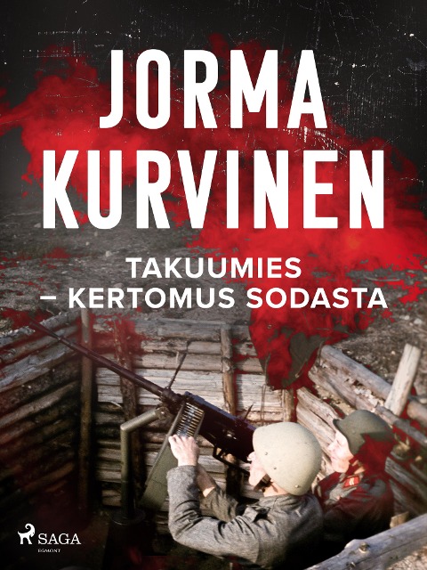 Takuumies- Kertomus sodasta - Jorma Kurvinen