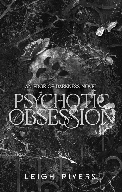 Psychotic Obsession. Deluxe Edition - Leigh Rivers