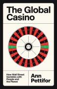 Cover-Bild zum Titel 'The Global Casino' von 'Ann Pettifor'