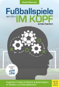 Cover-Bild zum Titel 'Fußballspiele werden im Kopf entschieden' von 'Daniel Memmert'