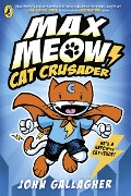 Cover-Bild zum Titel 'Max Meow Book 1: Cat Crusader' von 'John Gallagher'