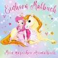 Mein Magisches Ausmalbuch! Einhorn-Zauber: Das ultimative Malbuch für Mädchen ab 4 Jahren! - S&L Inspirations Lounge