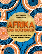 Cover-Bild zum Titel 'Afrika - Das Kochbuch' von 'Le Chef Anto'