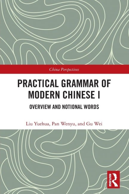 Practical Grammar of Modern Chinese I - Liu Yuehua, Pan Wenyu, Gu Wei