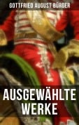 Cover-Bild zum Titel 'Ausgewählte Werke von Gottfried August Bürger' von 'Gottfried August Bürger'