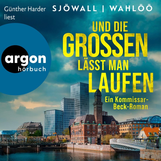 Und die Großen lässt man laufen: Ein Kommissar-Beck-Roman - Maj Sjöwall, Per Wahlöö