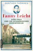 Cover-Bild zum Titel 'Fanny Leicht - Eine Frau und ihr schwäbisches Bierimperium' von 'Günther Thömmes'