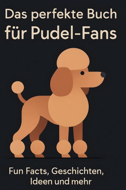 Das perfekte Buch für Pudel-Fans - Jonah Friedrich