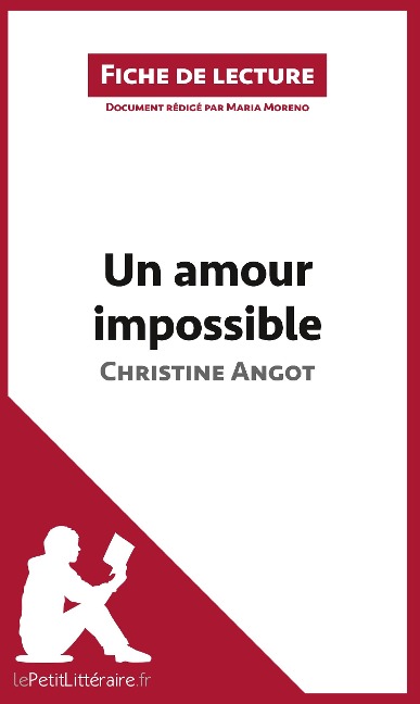 Un amour impossible de Christine Angot (Fiche de lecture) - Lepetitlitteraire, Maria Moreno