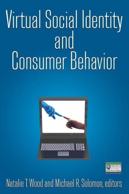 Virtual Social Identity and Consumer Behavior - Natalie T. Wood, Michael R. Solomon