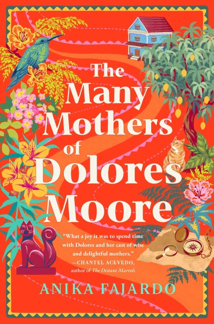 The Many Mothers of Dolores Moore - Anika Fajardo
