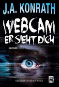Cover-Bild zum Titel 'Webcam - Er sieht dich' von 'J. A. Konrath'