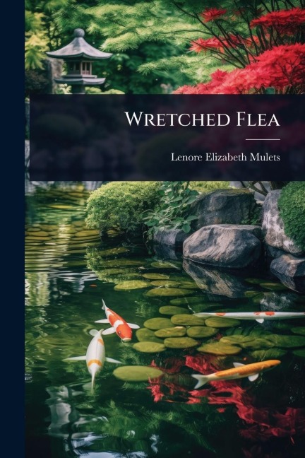Wretched Flea - Lenore Elizabeth Mulets