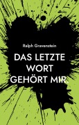 Cover-Bild zum Titel 'Das letzte Wort gehört mir.' von 'Ralph Gravenstein'