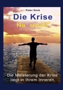 Cover-Bild zum Titel 'Die Krise - na und?' von 'Peter Denk'