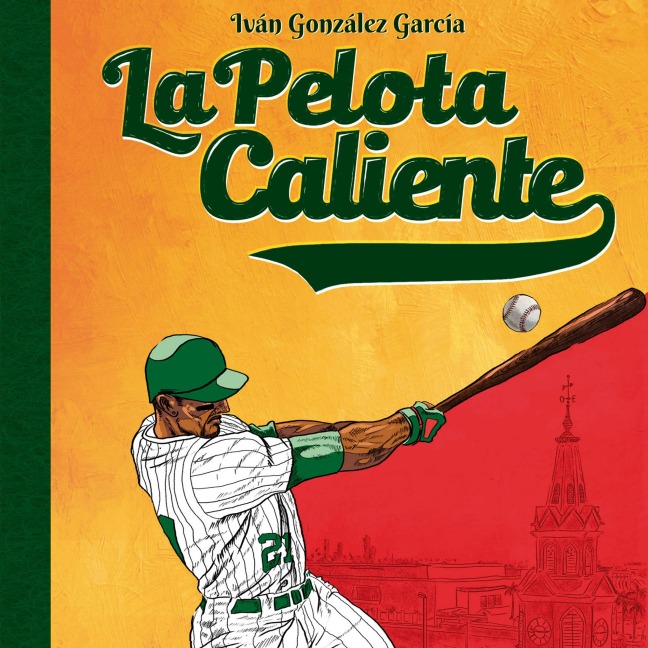 La pelota caliente - Iván González García