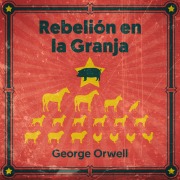 Cover-Bild zum Titel 'Rebelión en la granja' von 'George Orwell'