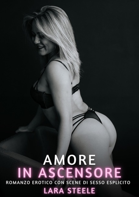 Amore in Ascensore - Lara Steele