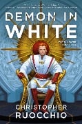 Cover-Bild zum Titel 'Demon in White' von 'Christopher Ruocchio'
