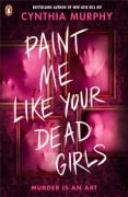 Cover-Bild zum Titel 'Paint Me Like Your Dead Girls' von 'Cynthia Murphy'