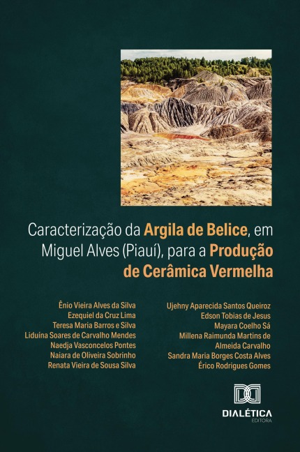 Caracterização da Argila de Belice, em Miguel Alves (Piauí), para a Produção de Cerâmica Vermelha - Ênio Vieira Alves da Silva, Ezequiel da Cruz Lima, Teresa Maria Barros e Silva, Et Al.